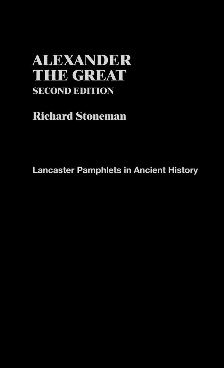 Alexander the Great (Lancaster Pamphlets in Ancient History)