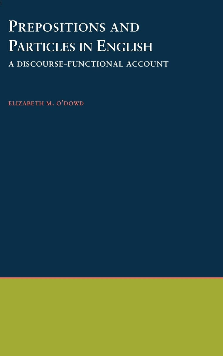 Prepositions and Particles in English: A Discourse-functional Account