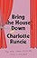 Bring the House Down: A Novel