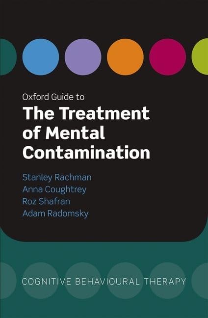Oxford Guide to the Treatment of Mental Contamination (Oxford Guides to Cognitive Behavioural Therapy)