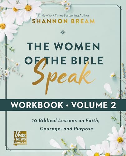 The Women of the Bible Speak Workbook, Volume 2: 10 Biblical Lessons on Faith, Courage, and Purpose