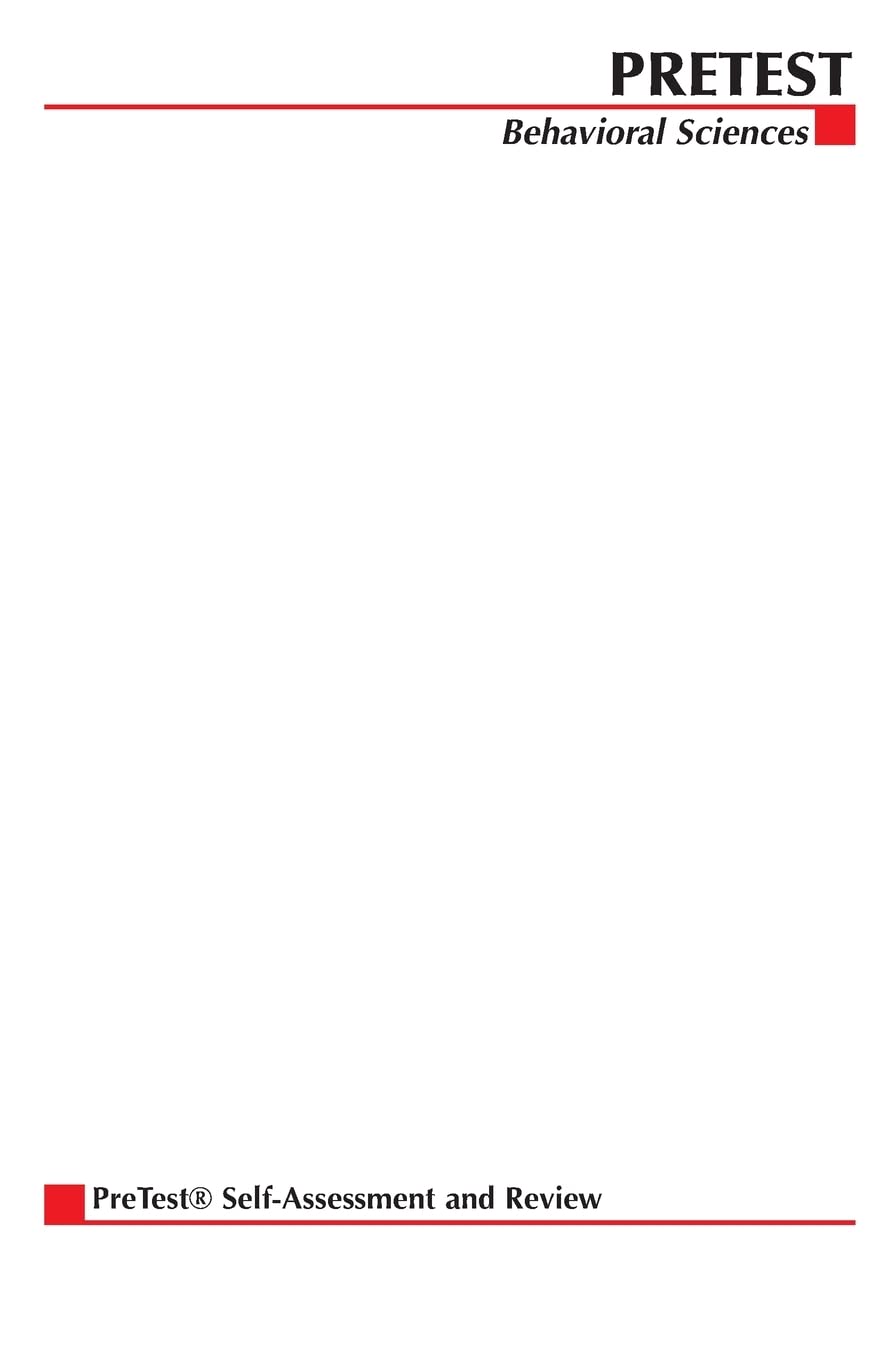 Behavioral Sciences: PreTest Self-Assessment and Review