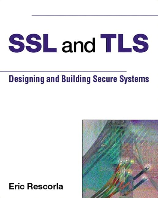 Ssl and Tls: Designing and Building Secure Systems