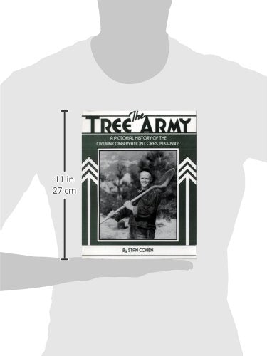 The Tree Army: A Pictorial History of the Civilian Conservation Corps, 1933-1942