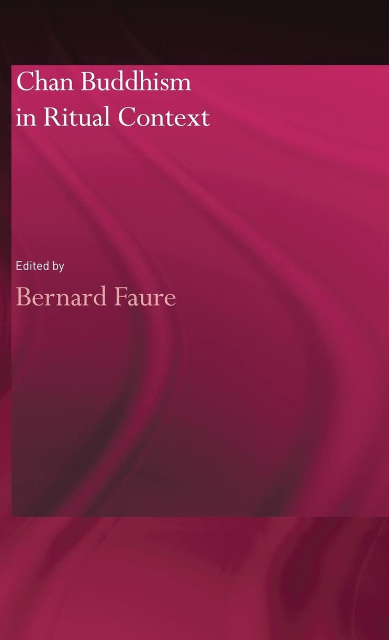 Chan Buddhism in Ritual Context (Routledgecurzon Studies in Asian Religion)