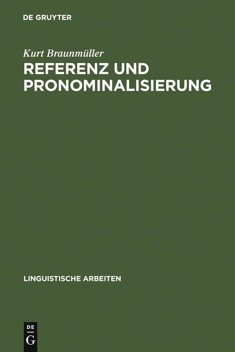 Referenz und Pronominalisierung: zu den Deiktika und Proformen des Deutschen (Linguistische Arbeiten, 46) (German Edition)