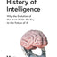 William Collins A Brief History of Intelligence Why the Evolution of the Brain Holds the Key to the Future of Ai.