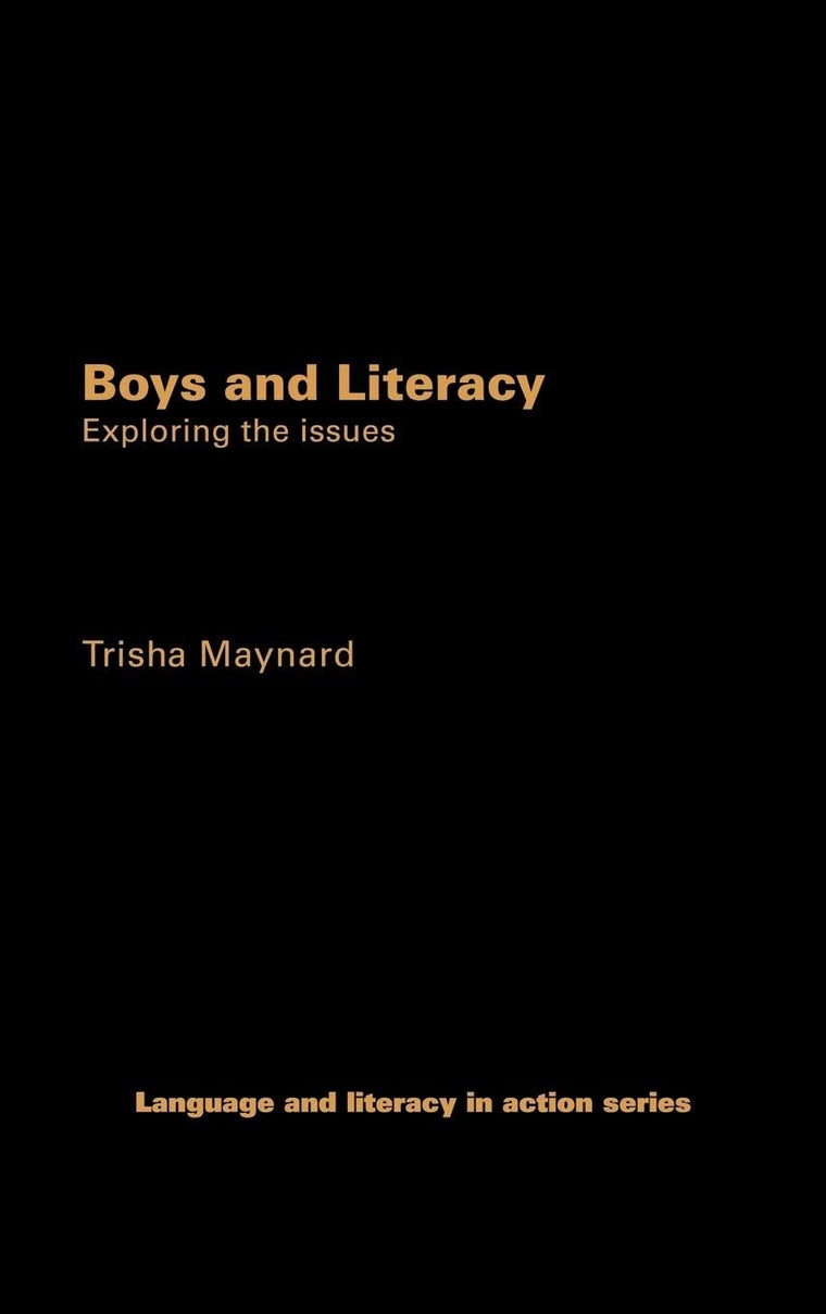 Boys and Literacy: Exploring the Issues (Language and Literacy in Action)