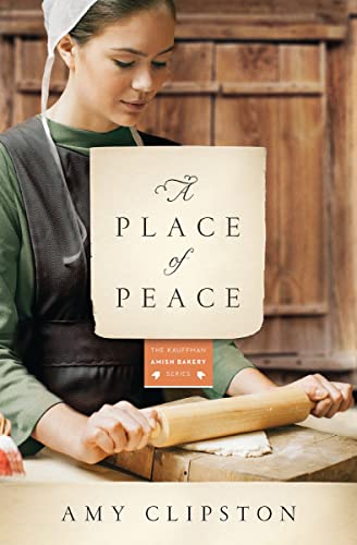 A Place of Peace: A Novel (Kauffman Amish Bakery Series)