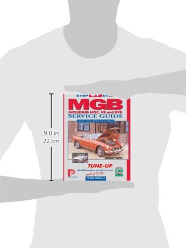 MGB Step-by-Step Service Guide and Owner's Manual: All Models, First to Last by Lindsay Porter (Porter Manuals)
