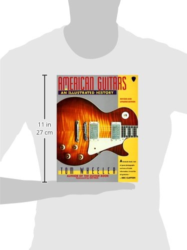 American Guitars: An Illustrated History by Wheeler, Tom