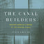 The Canal Builders: Making America's Empire at the Panama Canal
