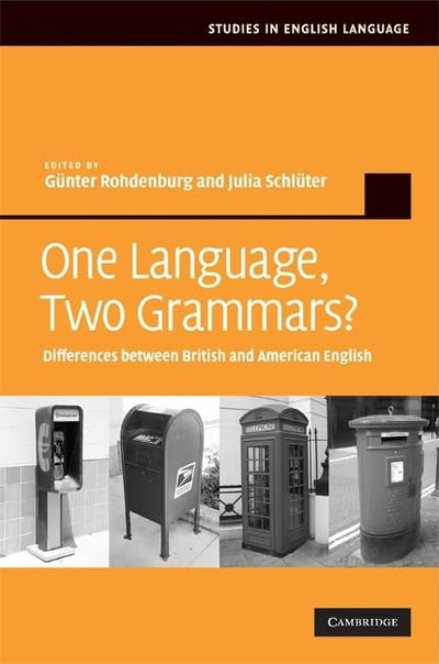 One Language, Two Grammars?: Differences between British and American English (Studies in English Language)
