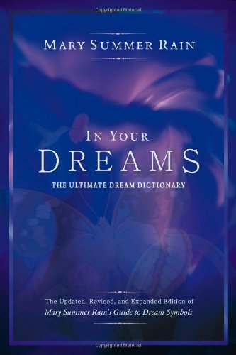 In Your Dreams: The Ultimate Dream Dictionary by Summer Rain