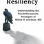 Hope & Resiliency: Understanding the Psychotherapeutic Strategies of Milton H. Erickson