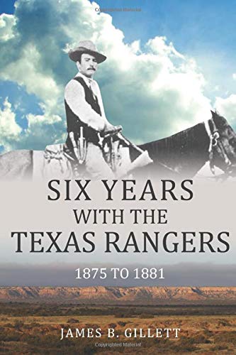 Six Years With the Texas Rangers: 1875-1881