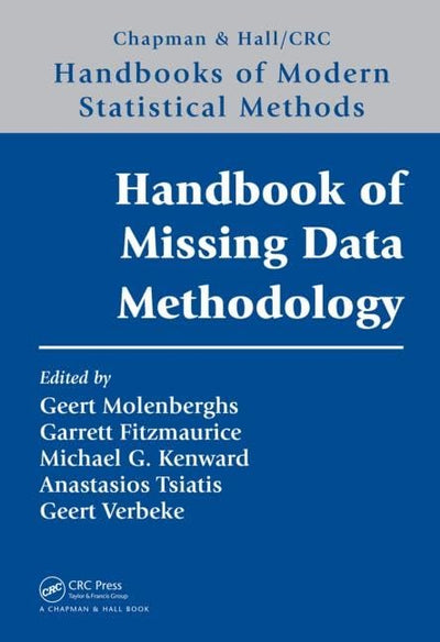 Handbook of Missing Data Methodology (Chapman & Hall/CRC Handbooks of Modern Statistical Methods)