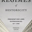 Regimes of Historicity: Presentism and Experiences of Time (European Perspectives: A Series in Social Thought and Cultural Criticism)