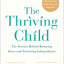 The Thriving Child: The Science Behind Reducing Stress and Nurturing Independence