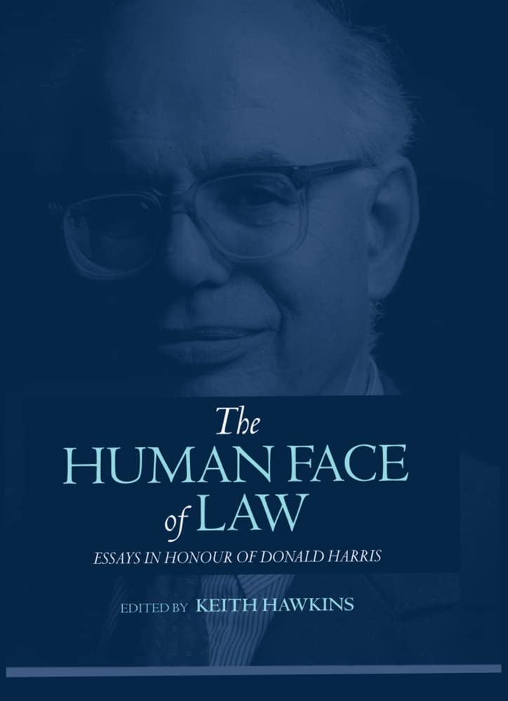 The Human Face of Law: Essays in Honour of Donald Harris by