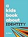 A Kids Book About Identity