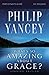 What's So Amazing About Grace? Bible Study Participant's Guide, Updated Edition