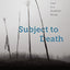 Subject to Death: Life and Loss in a Buddhist World