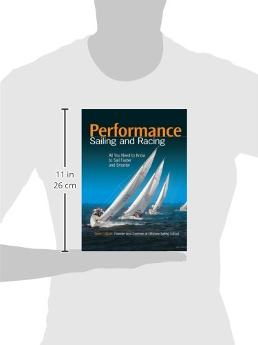 Performance Sailing and Racing: All You Need to Know to Sail Faster and Smarter