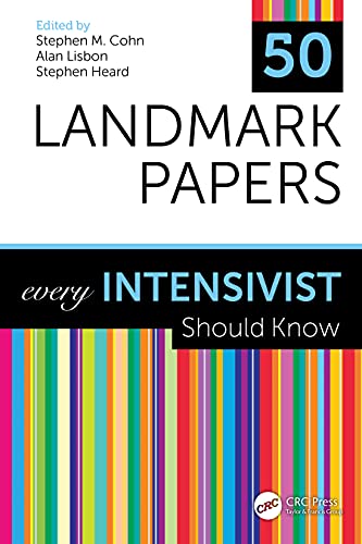 50 Landmark Papers every Intensivist Should Know: Every Intensivist Should Know