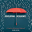 Developing Resilience