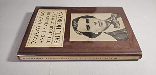 Josiah Gregg and His Vision of the Early West