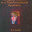 The Human Biological Machine as a Transformational Apparatus: Talks on Transformational Psychology (Consciousness Classics)