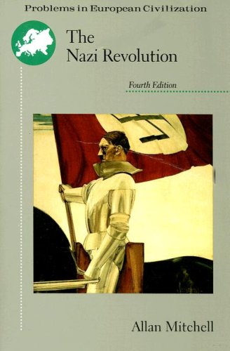 The Nazi Revolution: Hitler's Dictatorship and the German Nation (Problems in European Civilization)