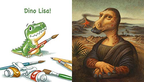 If da Vinci Painted a Dinosaur (The Reimagined Masterpiece Series)