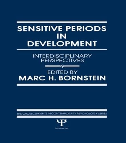 Sensitive Periods in Development: interdisciplinary Perspectives (Crosscurrents in Contemporary Psychology Series)