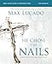 He Chose the Nails Bible Study Guide + Streaming Video, Updated Edition: What God Did to Win Your Heart (A Bible Study for Easter and Lent)