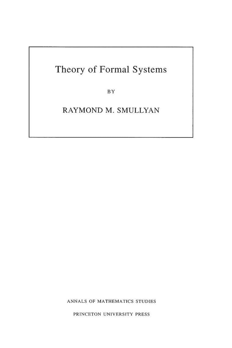 Theory of Formal Systems. (AM-47), Volume 47 (Annals of Mathematics Studies, 47)