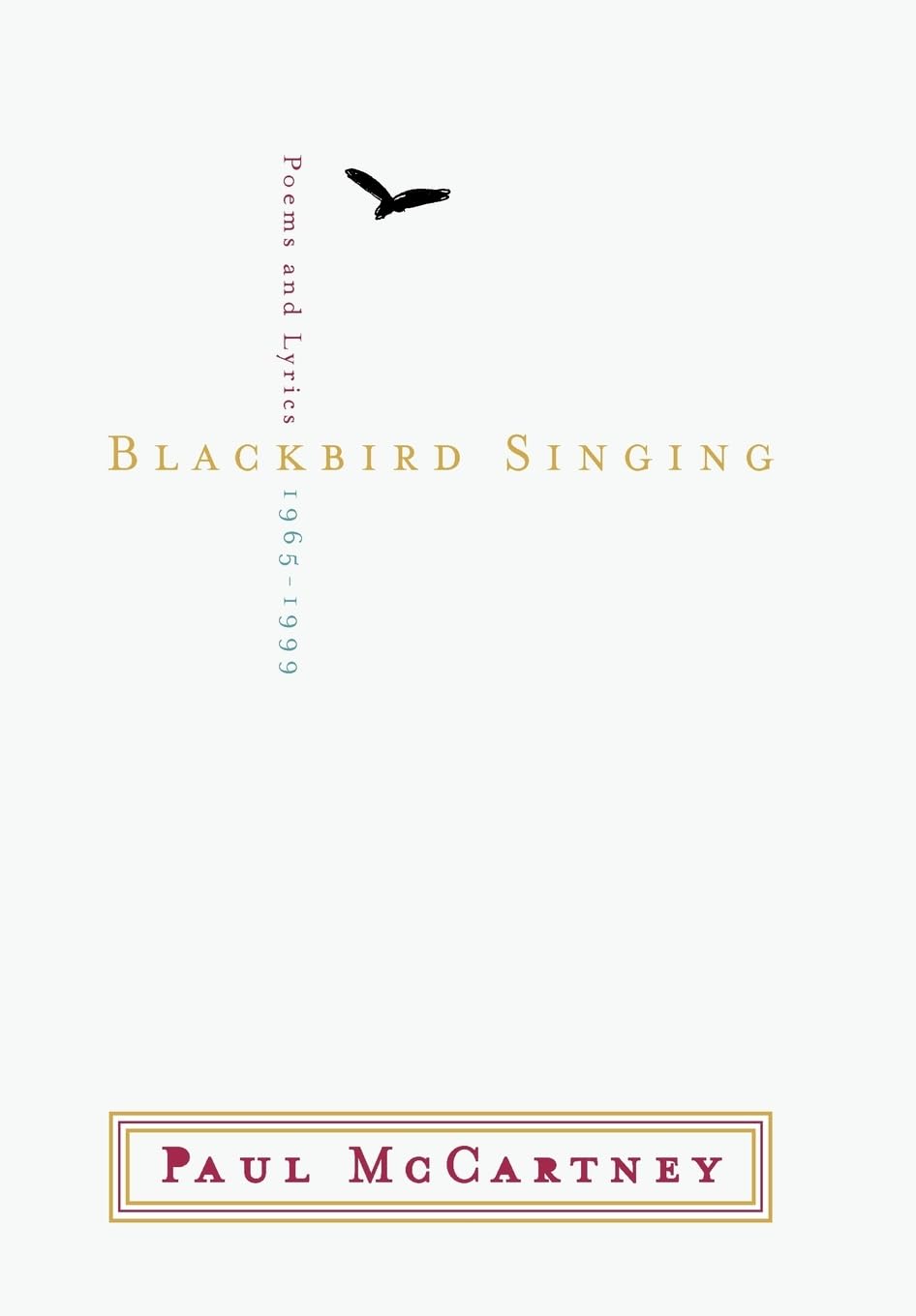 Blackbird Singing: Poems and Lyrics, 1965-1999