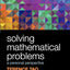 Solving Mathematical Problems: A Personal Perspective