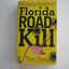 Florida Road Kill: A Novel