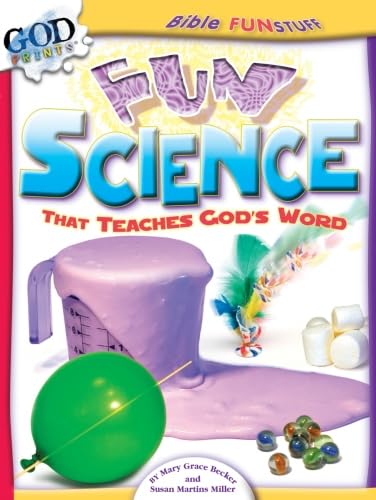 Fun Science That Teaches God's Word (Bible Funstuff)