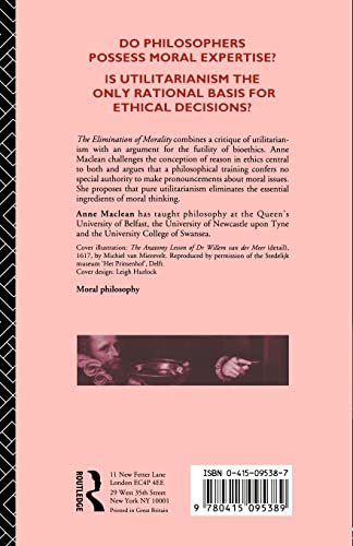 The Elimination of Morality: Reflections on Utilitarianism and Bioethics