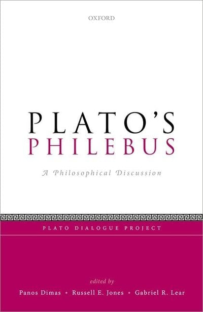 Plato's Philebus: A Philosophical Discussion (Plato Dialogue Project)