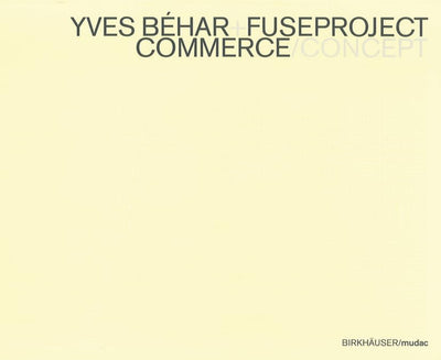 Yves Behar+Fuseproject Commerce/Concept (German Edition)