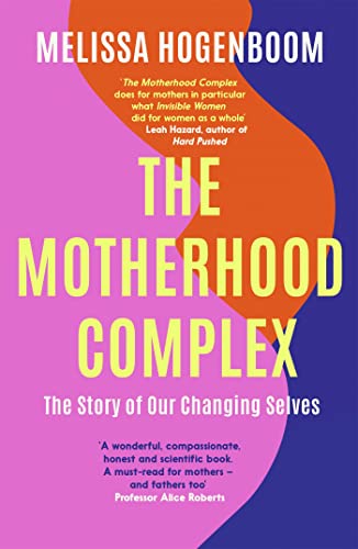 The Motherhood Complex: The story of our changing selves