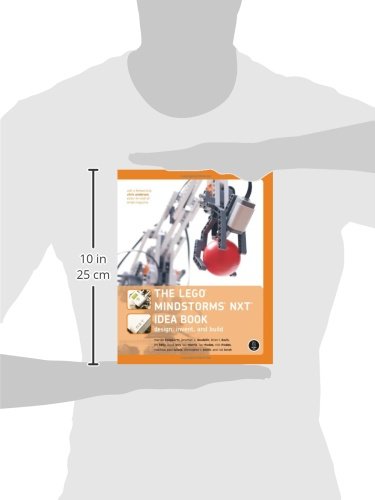 The LEGO MINDSTORMS NXT Idea Book: Design, Invent, and Build