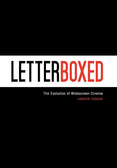 Letterboxed: The Evolution of Widescreen Cinema