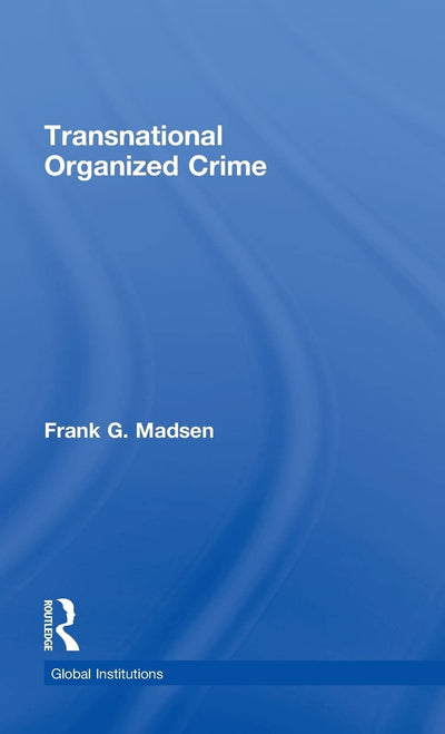 Transnational Organized Crime (Global Institutions)