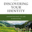 Discovering Your Identity: Understand Who You Are in God's Eyes (Charles F. Stanley Bible Study Series)