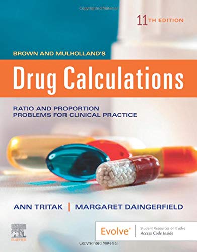 Brown and Mulhollands Drug Calculations: Process and Problems for Clinical Practice